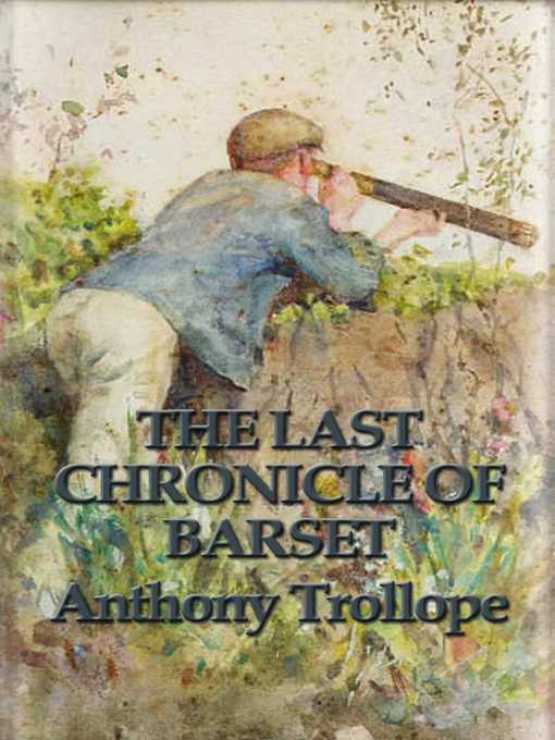 Title details for The Last Chronicle of Barset by Anthony Trollope - Wait list